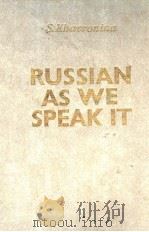 RUSSIAN AS WE SPEAK IT SIXTH EDITION     PDF电子版封面    S.KHAVRONINA 