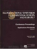 13TH INTERNATIONAL SYMPOSIUM ON INDUSTRIAL ROBOTS AND ROBOTS 7  CONFERENCE PROCEEDINGS  APPLICATIONS     PDF电子版封面  0872631141   