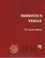 ROBOTICS TODAY '82 ANNUAL EDITION     PDF电子版封面  0872630846   