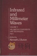 INFRARED AND MILLIMETER WAVES  VOLUME 9  MILLIMETER COMPONENTS AND TECHNIQUES  PART 1（ PDF版）