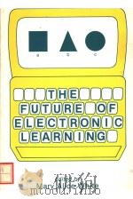 THE FUTURE OF ELECTRONIC LEARNING     PDF电子版封面  0898593301   