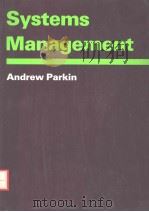 SYSTEMS MANAGEMENT     PDF电子版封面  0713128151  ANDREW PARKIN 