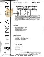 IMPLICATIONS OF DISTRIBUTED PROCESSING IN COMPUTER INTEGRATED MANUFACTURING     PDF电子版封面     