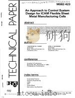 AN APPROACH TO CONTROL SYSTEM DESIGN FOR ICAM FLEXIBLE SHEET METAL MANUFACTURING CELLS     PDF电子版封面     
