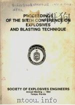 PROCEEDINGS OF THE SIXTH CONFERENCE ON EXPLOSIVES AND BLASTING TECHNIQUE     PDF电子版封面    DR.CALVIN J.KONYA 