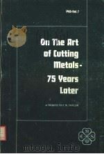 ON THE ART OF CUTTING METALS-75 YEARS LATER  PED-VOL.7     PDF电子版封面    A TRIBUTE TO F.W.TAYLOR 