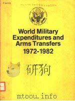 WORLD MILITARY EXPENDITURES AND ARMS TRANSFERS 1972-1982     PDF电子版封面     