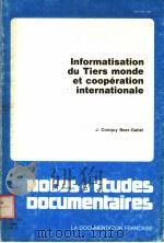INFORMATISATION DU TIERS MONDE ET COOPERATION INTERNATIONALE     PDF电子版封面    J.CONQUY BEER-GABEL 
