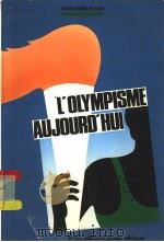 L'OLYMPISME AUJOURD'HUI     PDF电子版封面  2852583305  MOHAMED MZALI 