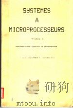 SYSTEMES A MICROPROCESSEURS     PDF电子版封面    L.CLEMENT 