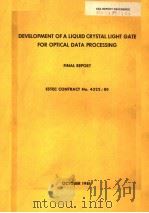 DEVELOPMENT OF A LIQUID CRYSTAL LIGHT GATE FOR OPTICAL DATA PROCESSING FINAL REPORT ESTEC CONTRACT N     PDF电子版封面     