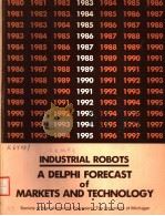 INDUSTRIAL ROBOTS A DELPHI FORECAST OF MARKETS AND TECHNOLOGY     PDF电子版封面     