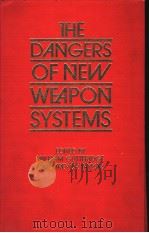 THE DANGERS OF NEW WEAPON SYSTEMS     PDF电子版封面  0333350189   
