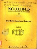 PROCEEDINGS OF SPIE-THE INTERNATIONAL SOCIETY FOR OPTICAL ENGINEERING  VOLUME 440 SYNTHETIC APERTURE     PDF电子版封面  0892524758   
