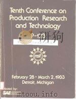 TENTH CONFERENCE ON PRODUCTION RESEARCH AND TECHNOLOGY P-128     PDF电子版封面     