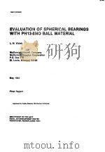 EVALUATION OF SPHERICAL BEARINGS WITH PH13-8MO BALL MATERIAL     PDF电子版封面     