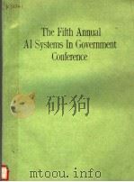 THE FIFTH ANNUAL AI SYSTEMS IN OVERNMENT CONFERENCE     PDF电子版封面  0818620447   