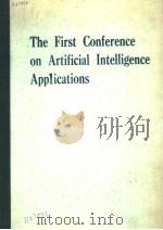 THE FIRST CONFERENCE ON ARTIFICIAL INTELLIGNCE APPLICATIONS     PDF电子版封面  081860624X   