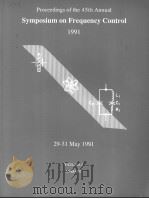 PROCEEDINGS OF THE 45TH ANNUAL SYMPOSIUM ON FREQUENCY CONTROL 1991     PDF电子版封面     