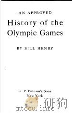 AN APPROVED HISTORY OF THE OLYMPIC GAMES     PDF电子版封面    BILL HENRY 