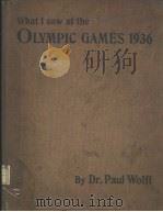 WHAT I SAW AT THE OLYMPIC GAMES 1936     PDF电子版封面     