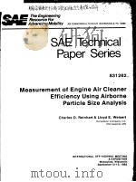 SAE TECHNICAL PAPER SERIES 831262 MEASUREMENT OF ENGINE AIR CLEANER EFFICIENCY USING AIRBORNE PARTIC     PDF电子版封面    CHARLES O.REINHART & LLOYD E.W 