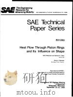 SAE TECHNICAL PAPER SERIES 831283 HEAT FLOW THROUGH PISTON RINGS AND ITS INFLUENCE ON SHAPE     PDF电子版封面     