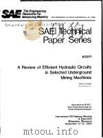 SAE TECHNICAL PAPER SERIES 831271 A REVIEW OF EFFICIENT HYDRAULIC CIRCUITS IN SELECTED UNDERGROUND M     PDF电子版封面    HARRY C.EVANS 