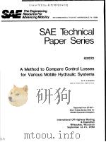 SAE TECHNICAL PAPER SERIES 831272 A METHOD TO COMPARE CONTROL LOSSES FOR VARIOUS MOBILE HYDRAULIC SY     PDF电子版封面    K.R.LONNEMO 