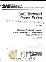 SAE TECHNICAL PAPER SERIES 831285 REDUCING FRICTIONAL LOSSES！IS THE INVESTMENT IN DEVELOPMENT REALLY     PDF电子版封面    PAUL THOLEN 
