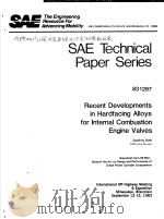 SAE TECHNICAL PAPER SERIES 831287 RECENT DEVELOPMENTS IN HARDFACING ALLOYS FOR INTERNAL COMBUSTION E（ PDF版）