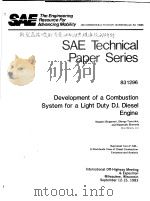 SAE TECHNICAL PAPER SERIES 831296 DEVELOPMENT OF A COMBUSTION SYSTEM FOR A LIGHT DUTY D.I.DIESEL ENG     PDF电子版封面     