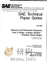 SAE TECHNICAL PAPER SERIES 831288 GASEOUS AND PARTICULATE EMISSIONS FROM A SINGIE-CYLINDER DIVIDED-C     PDF电子版封面    A.C.ALKIDAS AND R.M.COLE 
