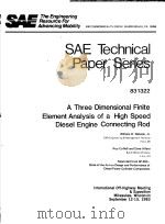 SAE TECHNICAL PAPER SERIES 831322 A THREE DIMENSIONAL FINITE ELEMENT ANALYSIS OF A HIGH SPEED DIESEL（ PDF版）