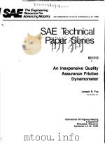 SAE TECHNICAL PAPER SERIES 831313 AN INEXPENSIVE QUALITY ASSURANCE FRICTION DYNAMOMETER（ PDF版）