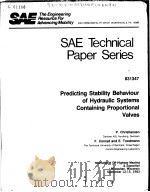 SAE TECHNICAL PAPER SERIES 831347 PREDICTING STABILITY BEHAVIOUR OF HYDRAULIC SYSTEMS CONTAINING PRO     PDF电子版封面    P.CHRISTIANSEN  F.CONRAD AND E 