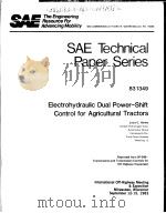 SAE TECHNICAL PAPER SERIES 831349 ELECTROHYDRAULIC DUAL POWER-SHIFT CONTROL FOR AGRICULTURAL TRACTOR（ PDF版）