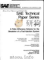 SAE TECHNICAL PAPER SERIES 831337  A FINITE DIFFERENCE SCHEME FOR THE SIMULATION OF A FUEL INJECTION（ PDF版）