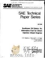 SAE TECHNICAL PAPER SERIES 831356 SUNFLOWER OIL ESTERS:AN ALTERNATIVE FUEL FOR DIRECT INJECTION DIES（ PDF版）