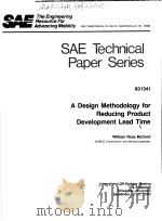 SAE TECHNICAL PAPER SERIES 831341 A DESIGN METHODOLOGY FOR REDUCING PRODUCT DEVELOPMENT LEAD TIME     PDF电子版封面     