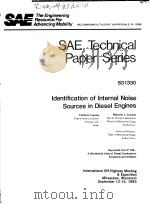 SAE TECHNICAL PAPER SERIES 831330 IDENTIFICATION OF INTERNAL NOISE SOURCES IN DIESEL ENGINES     PDF电子版封面    YOICHIRO YAWATA  MALCOLM J.CRO 