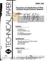 TECHNICAL PAPER AD81-152 PROPERTIES AND APPLICATIONS OF NEW ETHYLENE-ACRYLIC LONOMER SEALANTS     PDF电子版封面     