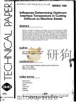 TECHNICAL PAPER MR83-184 INFLUENCES DETERMINING OPTIMUM INTERFACE TEMPERATURE IN CUTTING DIFFICULT-T     PDF电子版封面     