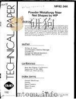 TECHNICAL PAPER MF82-344 POWDER METALLURGY NEAR NET SHAPES BY HIP     PDF电子版封面     