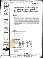 TECHNICAL PAPER FC83-257 OPTIMIZATION OF UV-CURING FOR OPTICAL FIBERS USING A TORSIONAL PENDULUM TEC（ PDF版）