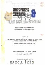 AUTOMATIC TESTING 82 TEST INSTRUMENTATION TEXTE DES CONFERENCES CONFERENCE PROCEEDINGS SESSION 1 CRI     PDF电子版封面  090763401X   