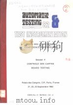 AUTOMATIC TESTING 82 TEST INSTRUMENTATION TEXTE DES CONFERENCES CONFERENCE PROCEEDINGS SESSION 4 CON     PDF电子版封面  0907634044   