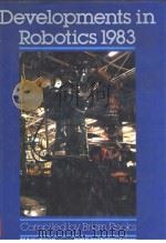 DEVELOPMENTS IN ROBOTICS 1983     PDF电子版封面  0444865942  BRIAN ROOKS 