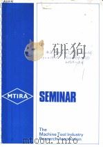 THE MACHINE TOOL INDUSTRY RESEARCH ASSOCIATION ONE-DAY SEMINAR ON TECHNIQUES FOR UNMANNED MACHINING     PDF电子版封面    H.TIPTON 