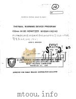 THERMAL WARNING DEVICE PROGRAM 155MM M185 HOWITZER M109A1/A2/A3     PDF电子版封面    JOHN E.BROWER 